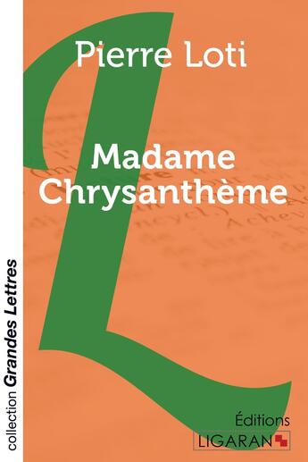 Couverture du livre « Madame Chrysanthème (grands caractères) » de Pierre Loti aux éditions Ligaran