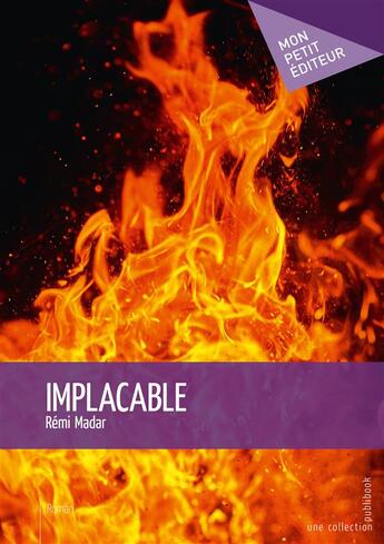 Couverture du livre « Implacable » de Remi Madar aux éditions Mon Petit Editeur