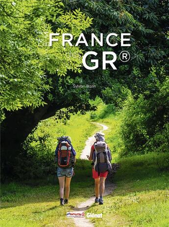 Couverture du livre « La France des GR » de Sylvain Bazin aux éditions Glenat