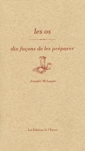 Couverture du livre « Dix façons de le préparer : les os » de Jennifer Mclagan aux éditions Les Editions De L'epure