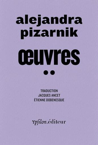 Couverture du livre « Oeuvres Tome 2 » de Alejandra Pizarnik aux éditions Ypsilon