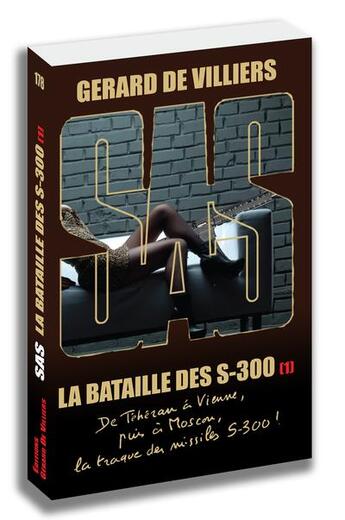 Couverture du livre « SAS t.178 : la bataille des S-300 t.1 » de Gerard De Villiers aux éditions Sas