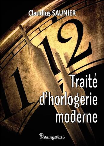 Couverture du livre « Traite d'horlogerie moderne » de Saunier Claudius aux éditions Decoopman