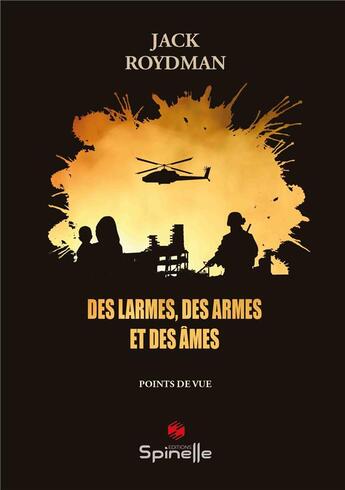 Couverture du livre « Des larmes, des armes et des âmes » de Roydman Jack aux éditions Spinelle