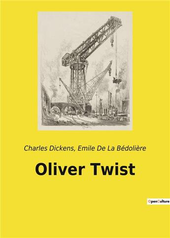 Couverture du livre « Oliver Twist » de Charles Dickens et Emile De La Bedoliere aux éditions Culturea