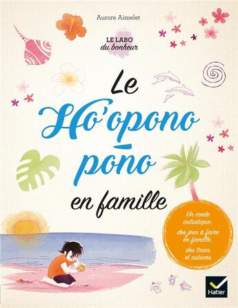 Couverture du livre « Le ho'oponopono en famille » de Aurore Aimelet aux éditions Hatier