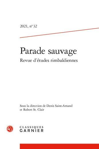 Couverture du livre « Parade sauvage 2021 revue d'etudes rimbaldiennes, n 32 - varia » de  aux éditions Classiques Garnier