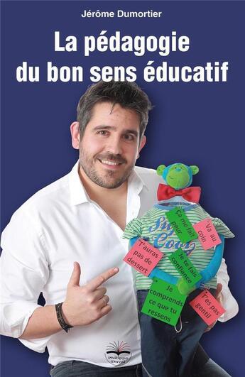 Couverture du livre « La pédagogie du bon sens éducatif » de Jerome Dumortier aux éditions Philippe Duval