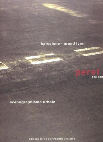 Couverture du livre « Peret traces - barcelone grand lyon » de Michel Wlassikoff aux éditions Cercle D'art