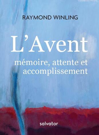 Couverture du livre « L'avent : mémoire, attente et accomplissement » de Raymond Winling aux éditions Salvator