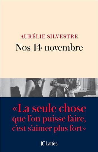 Couverture du livre « Nos 14 novembre » de Aurelie Silvestre aux éditions Lattes