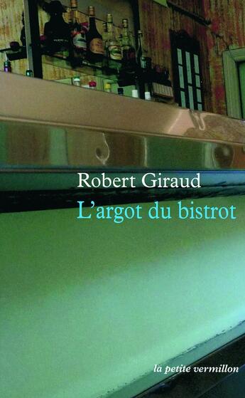 Couverture du livre « L'argot du bistrot » de Robert Giraud aux éditions Table Ronde