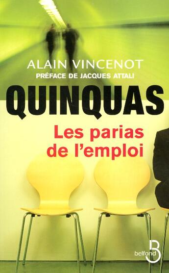 Couverture du livre « Quinquas Les Parias De L'Emploi » de Alain Vincenot aux éditions Belfond