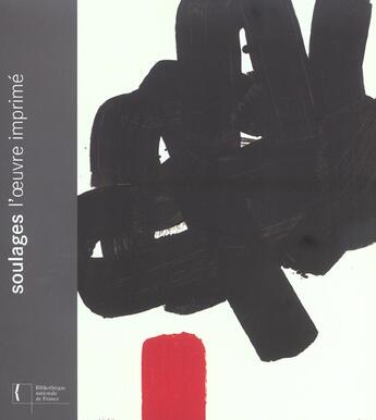 Couverture du livre « Soulages ; l'oeuvre imprimé » de Soulages/Encreve/Mie aux éditions Bnf Editions