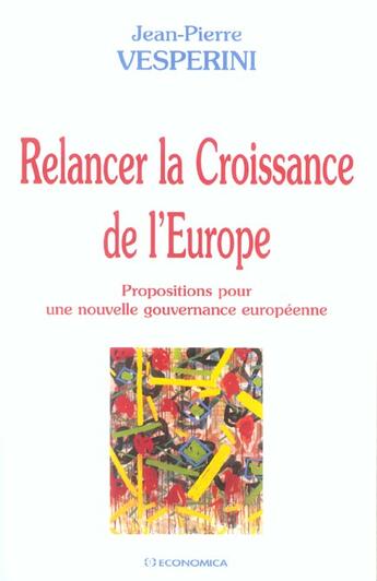 Couverture du livre « RELANCER LA CROISSANCE DE L'EUROPE » de Vesperini/Jean-Pierr aux éditions Economica