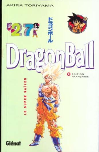 Couverture du livre « Dragon ball Tome 27 ; le super Saïyen » de Akira Toriyama aux éditions Glenat