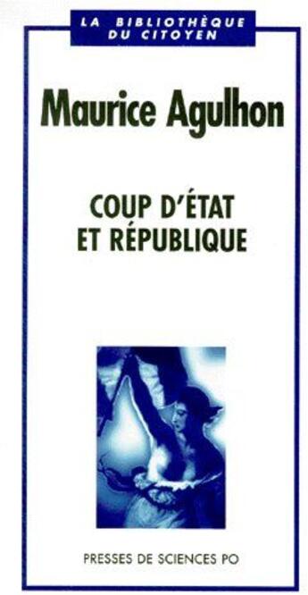 Couverture du livre « Coup d'état et république » de Maurice Agulhon aux éditions Presses De Sciences Po