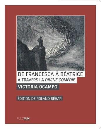 Couverture du livre « De Francesca à Béatrice ; à travers la Divine Comédie » de Victoria Ocampo aux éditions Rue D'ulm