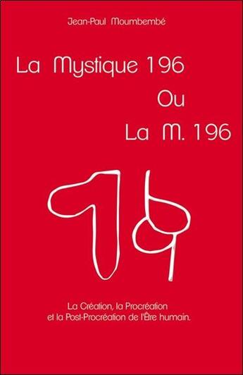 Couverture du livre « La mystique 196 ou la m. 196 » de Jean-Paul Moumbembe aux éditions Grancher