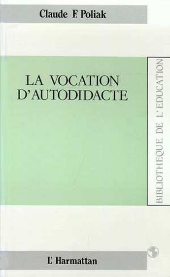 Couverture du livre « La vocation d'autodidacte » de  aux éditions L'harmattan