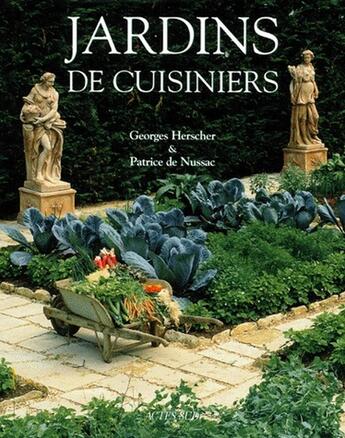 Couverture du livre « Jardins de cuisiniers » de Patrice De Nussac et Georges Herscher aux éditions Actes Sud