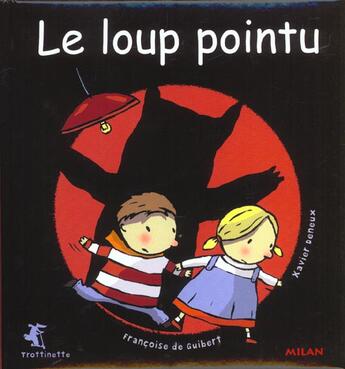 Couverture du livre « Le Loup Pointu » de Xavier Deneux et Francoise De Guibert aux éditions Milan