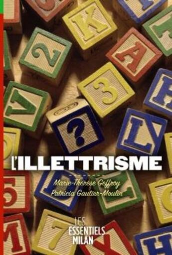 Couverture du livre « L'illettrisme » de Marie-Therese Geffroy et Patricia Gautier-Moulin aux éditions Milan