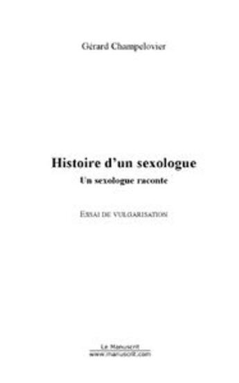 Couverture du livre « Histoire d'un sexologue » de Gerard Champelovier aux éditions Le Manuscrit