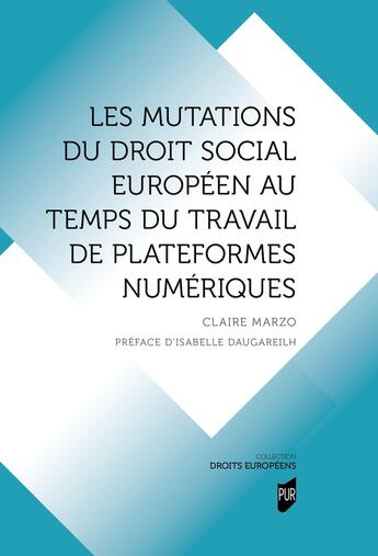 Couverture du livre « Les mutations du droit social européen au temps du travail de plateformes numériques » de Claire Marzo aux éditions Pu De Rennes