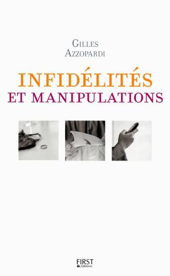 Couverture du livre « Infidélités et manipulations » de Gilles Azzopardi aux éditions First