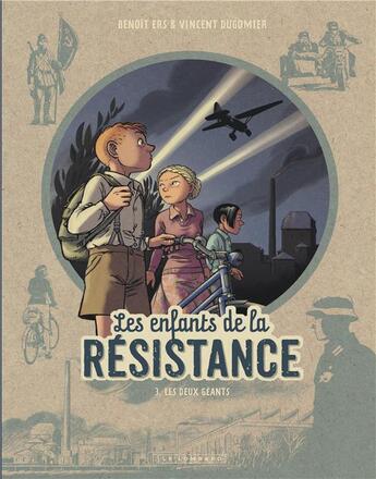 Couverture du livre « Les enfants de la Résistance Tome 3 : les deux géants » de Vincent Dugomier et Benoit Ers aux éditions Lombard