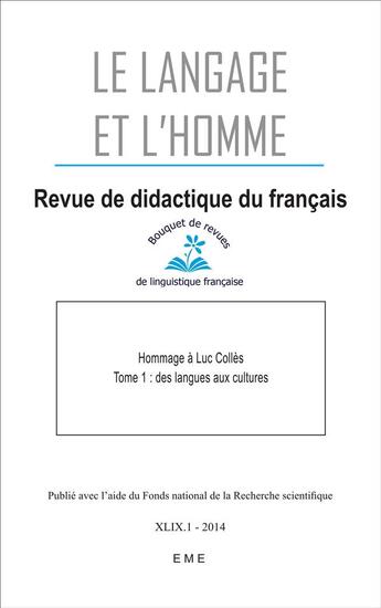 Couverture du livre « Langage et l'homme XLIX 1 Tome 1 ; hommage à Luc Colles des langues aux cultures » de Langage Et L'Homme X aux éditions Eme Editions