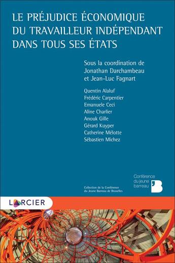 Couverture du livre « Le préjudice économique du travailleur indépendant dans tous ses états » de Aline Charlier et Emanuele Ceci et Gerard Kuyper et Quentin Alaluf et Frédéric Carpentier et Anouk Gille aux éditions Larcier