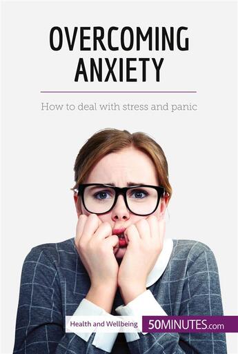 Couverture du livre « Overcoming anxiety : how to deal with stress and panic » de  aux éditions 50minutes.com