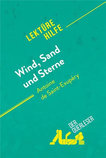 Couverture du livre « Wind, Sand und Sterne von Antoine de Saint-Exupéry (Lektürehilfe) : Detaillierte Zusammenfassung, Personenanalyse und Interpretation » de Evelyne Marotte aux éditions Derquerleser.de