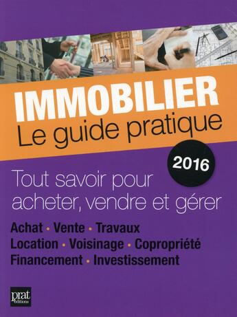 Couverture du livre « Immobilier le guide pratique » de  aux éditions Prat