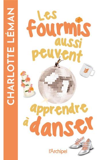 Couverture du livre « Les fourmis aussi peuvent apprendre à danser » de Charlotte Leman aux éditions Archipel