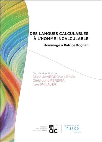 Couverture du livre « Des langues calculables a l'homme incalculable - hommage a patrice pognan » de Jamborova Lemay aux éditions Archives Contemporaines