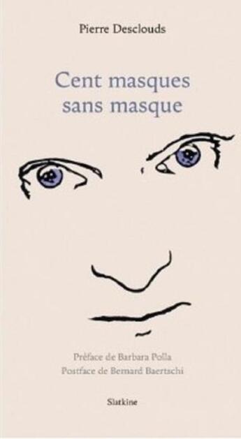 Couverture du livre « Cent masques sans masque » de Pierre Desclouds aux éditions Slatkine