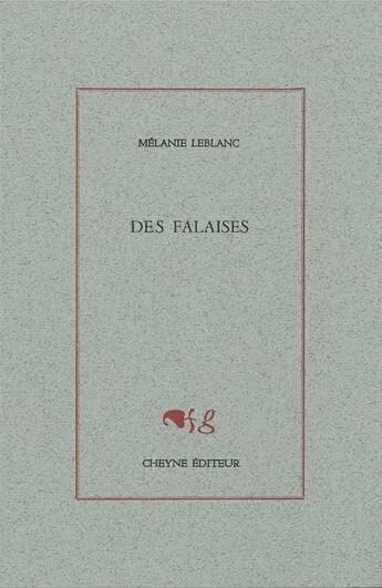 Couverture du livre « Des falaises » de Melanie Leblanc aux éditions Cheyne