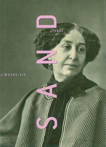 Couverture du livre « George Sand, l'oeuvre vie » de Martine Reid et Jean Derens et Luc Passion aux éditions Bibliocite