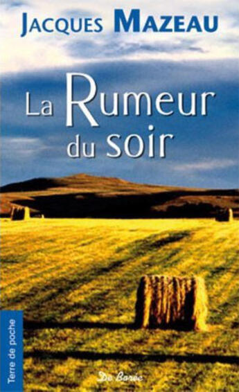 Couverture du livre « La rumeur du soir » de Jacques Mazeau aux éditions De Boree