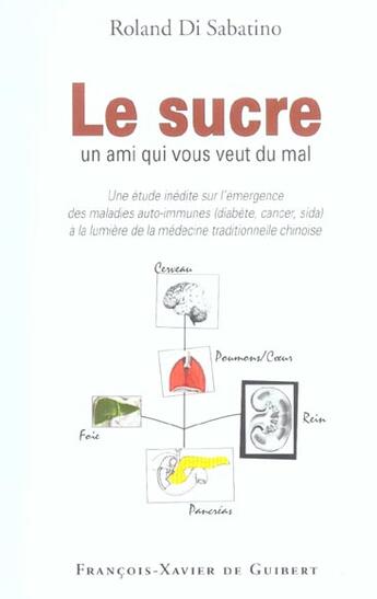 Couverture du livre « Le sucre - un ami qui vous veut du mal » de Roland Di Sabatino aux éditions Francois-xavier De Guibert