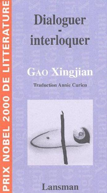 Couverture du livre « Dialoguer-interloquer » de Gao Xingjian aux éditions Lansman