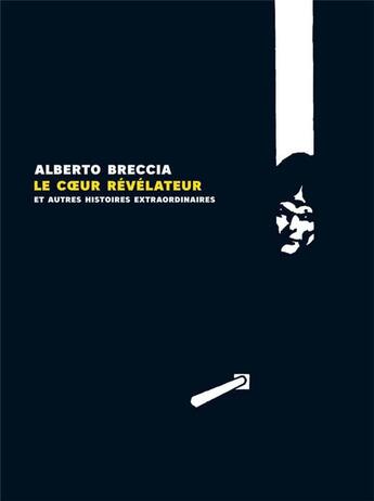 Couverture du livre « Le coeur révélateur et autres histoires extraordinaires » de Alberto Breccia aux éditions Rackham