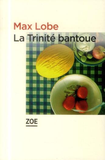 Couverture du livre « La trinité bantoue » de Max Lobe aux éditions Zoe