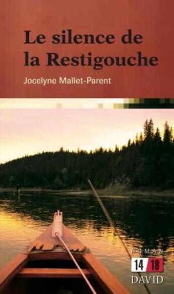 Couverture du livre « Le silence de la restigouche » de Mallet-Parent Jocely aux éditions David