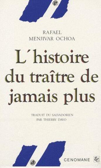 Couverture du livre « L'histoire du traître de jamais plus » de Menjivar Ochoa Rafae aux éditions Cenomane