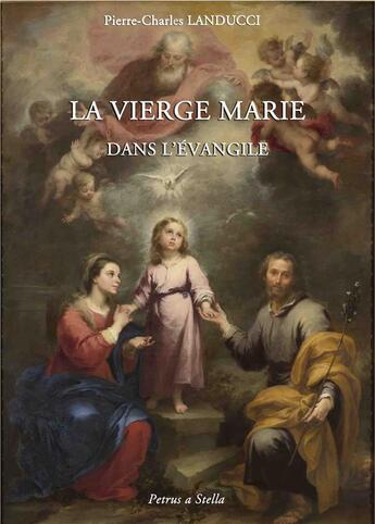 Couverture du livre « La vierge Marie dans l'Evangile » de Pierre-Charles Landucci aux éditions Petrus A Stella