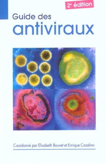 Couverture du livre « Guide des antiviraux ; 2e edition » de Elisabeth Bouvet et Enrique Casalino aux éditions Phase 5